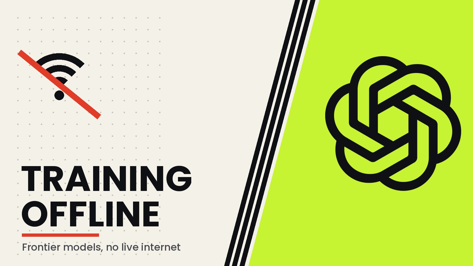 Graphic with a crossed-out wifi symbol and the words Training offline beside the OpenAI logo on a lime green panel