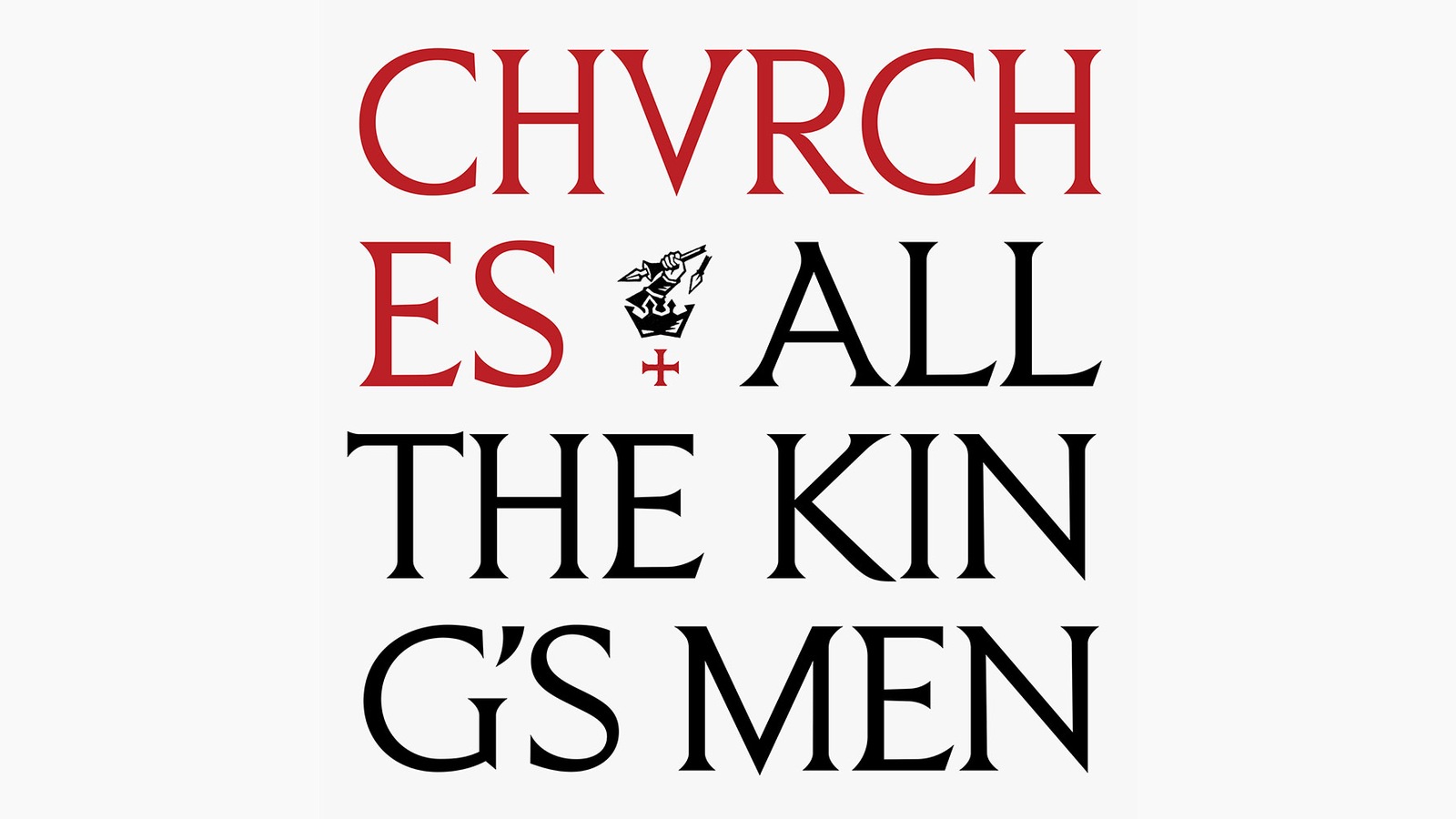 Cover art for Chvrches' All The King's Men: red and black serif lettering with a small crowned fist emblem on a white background