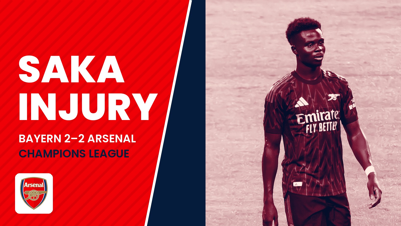 Graphic with the words Saka injury, Bayern 2-2 Arsenal, beside a red-tinted photo of Bukayo Saka in an Arsenal shirt and the Arsenal crest