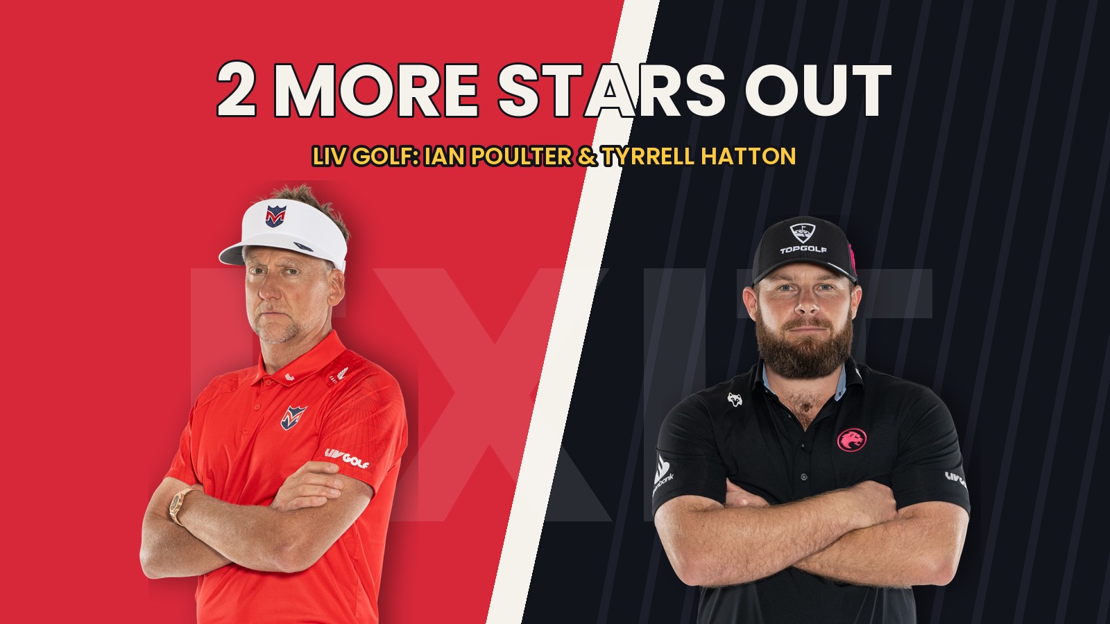 Ian Poulter in a red LIV Golf polo and Tyrrell Hatton in black, arms crossed, beside the words 2 more stars out